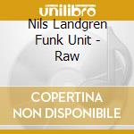 Nils Landgren Funk Unit - Raw cd