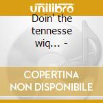 Doin' the tennesse wiq... - cd