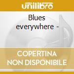 Blues everywhere - cd