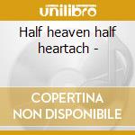 Half heaven half heartach - cd