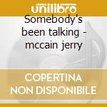 Somebody's been talking - mccain jerry cd