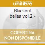 Bluesoul belles vol.2 - cd
