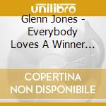 Glenn Jones - Everybody Loves A Winner / Finesse cd musicale di Glenn Jones