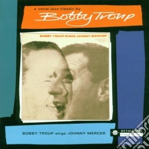 Bobby Troup - Sings Johnny Mercer cd musicale di Troup Bobby