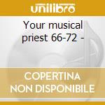 Your musical priest 66-72 - cd