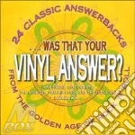 Was That Your Vinyl Answer? cd
