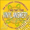 Was That Your Vinyl Answer? cd