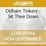 Oldham Tinkers - Sit Thee Down cd