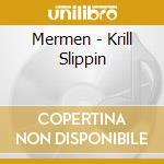 Mermen - Krill Slippin cd