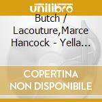 Butch / Lacouture,Marce Hancock - Yella Rose cd