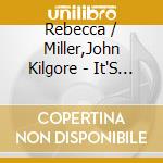 Rebecca / Miller,John Kilgore - It'S Easy To Remember cd musicale di Rebecca / Miller,John Kilgore