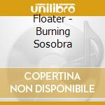 Floater - Burning Sosobra cd