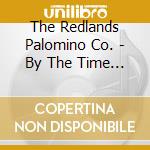 The Redlands Palomino Co. - By The Time You Hear This ...We'Ll Be Gone cd