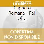 Cappella Romana - Fall Of Constantinople cd