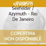 Seefelder / Azymuth - Rio De Janeiro cd