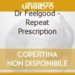 Dr Feelgood - Repeat Prescription cd