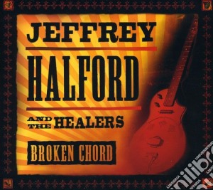 Jeffrey & The Healers Halford - Broken Chord cd musicale di JEFFREY HALFORD AND HEALERS