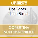 Hot Shots - Teen Street cd