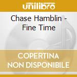 Chase Hamblin - Fine Time cd