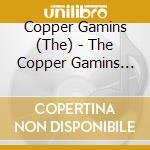 Copper Gamins (The) - The Copper Gamins (Ep) cd musicale di Copper Gamins (The)