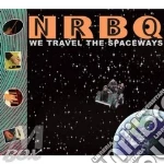 Nrbq - We Travel The Spaceways cd