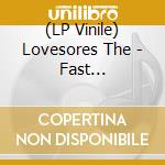(LP Vinile) Lovesores The - Fast Friends/Red Alert (Vinyl) vinile