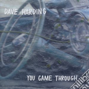 Dave Harding - You Came Through cd musicale di Harding Dave