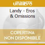 Landy - Eros & Omissions cd