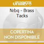 Nrbq - Brass Tacks cd musicale di Nrbq