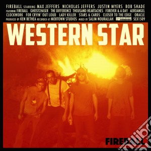 Western Star - Fireball cd musicale di Western Star