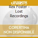 Rex Foster - Lost Recordings cd