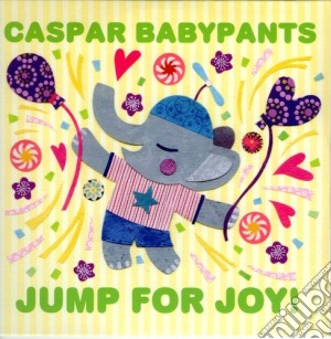 Caspar Babypants - Jump For Joy! cd musicale di Caspar Babypants