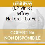(LP Vinile) Jeffrey Halford - Lo-Fi Dreams vinile