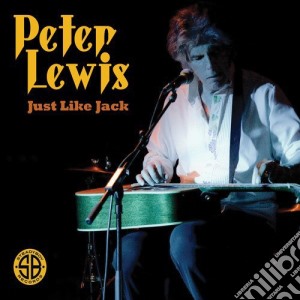 Peter Lewis - Just Like Jack cd musicale di Lewis Peter