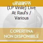 (LP Vinile) Live At Raul's / Various lp vinile di Steady Boy