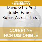 David Gibb And Brady Rymer - Songs Across The Pond cd
