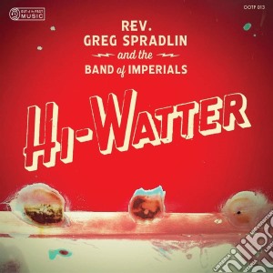 (LP Vinile) Greg Spradlin And The Band Of Imperials - Hi-Watter lp vinile
