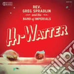 (LP Vinile) Greg Spradlin And The Band Of Imperials - Hi-Watter vinile