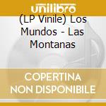 (LP Vinile) Los Mundos - Las Montanas vinile