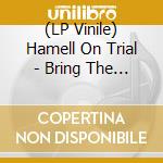 (LP Vinile) Hamell On Trial - Bring The Kids vinile