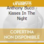Anthony Bucci - Kisses In The Night cd