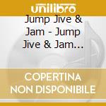 Jump Jive & Jam - Jump Jive & Jam 1 cd