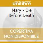 Mary - Die Before Death cd
