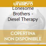 Lonesome Brothers - Diesel Therapy cd