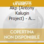 Akp (Antony Kalugin Project) - A Message Of Peace cd