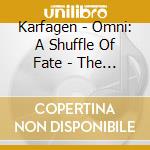 Karfagen - Omni: A Shuffle Of Fate - The Working Tapes cd