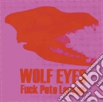 Wolf Eyes - Fuck Pete Larsen cd