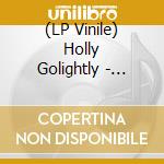 (LP Vinile) Holly Golightly - Singles Round-Up (2 Lp) lp vinile di Holly Golightly