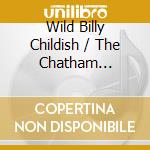 Wild Billy Childish / The Chatham Singers - Heaven's Journey