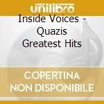 Inside Voices - Quazis Greatest Hits cd